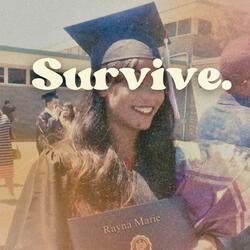 Survive.