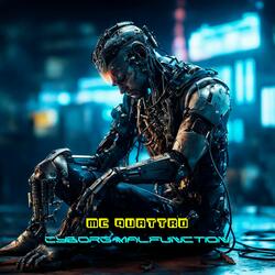 cyborg malfunction