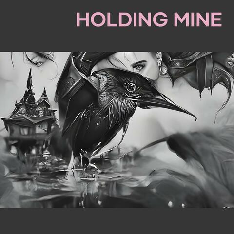 Holding Mine