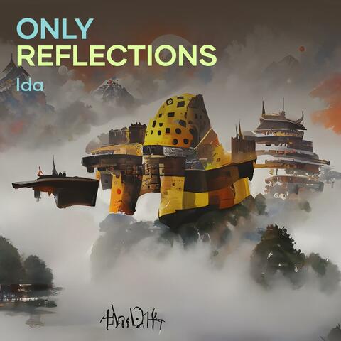 Only Reflections