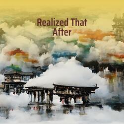Realized That After