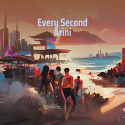 Every Second Arini