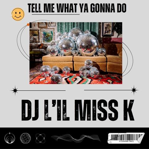 Show Me Wht Ya Gonna Do