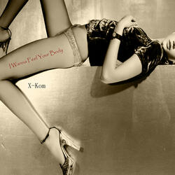 I Wanna Feel Your Body