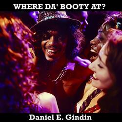 Where Da' Booty At?