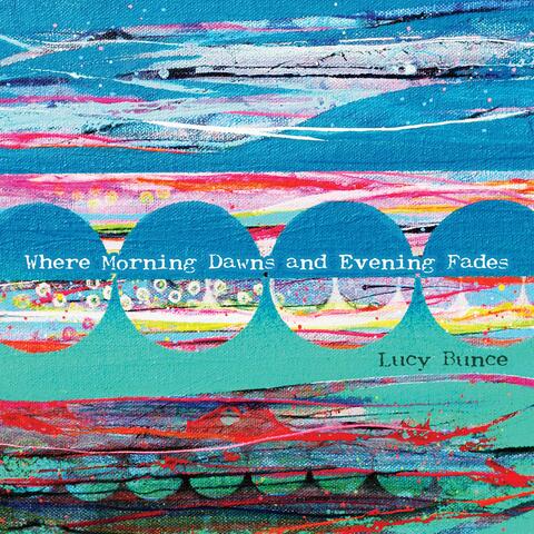 Where Morning Dawns and Evening Fades