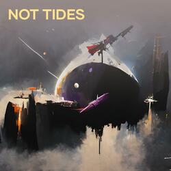 Not Tides