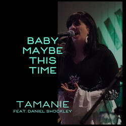 Baby Maybe This Time