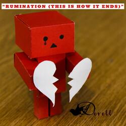 "Rumination (This Is How It Ends)"