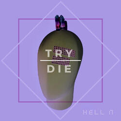 Try or die