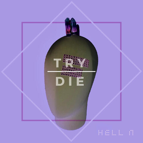 Try or die