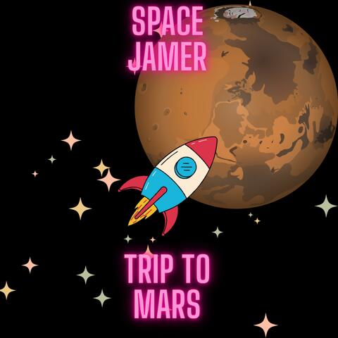 Space Jamer: Trip To Mars