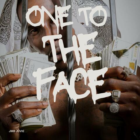 One to the Face