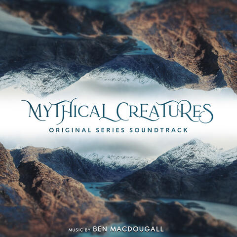 Mythical Creatures (Original Series Soundtrack)
