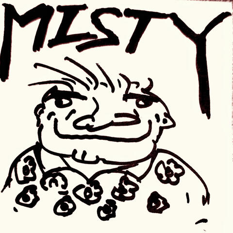 MISTY