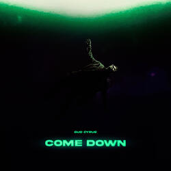 Come Down