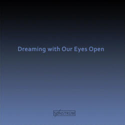 Dreaming with Our Eyes Open