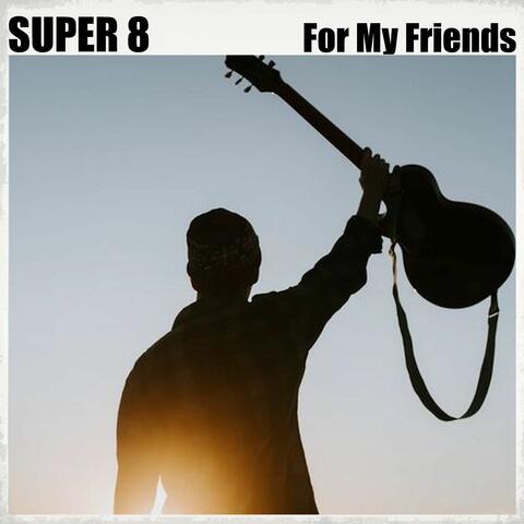 For My Friends