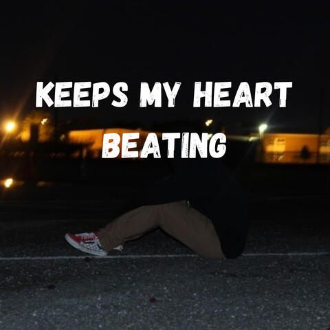 Keeps My Heart Beating