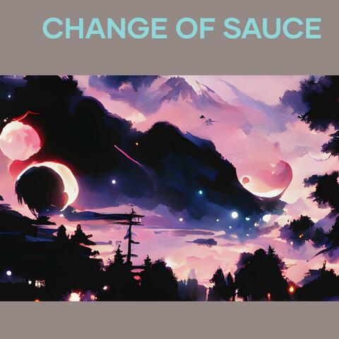 Change of Sauce