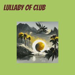Lullaby of Club