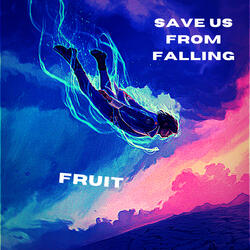 Save Us From Falling