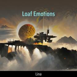Loaf Emotions