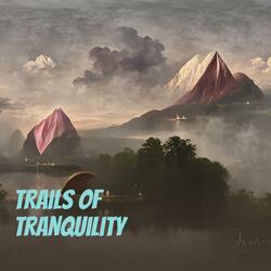 Trails of Tranquility