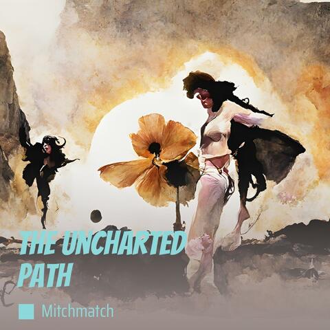 The Uncharted Path