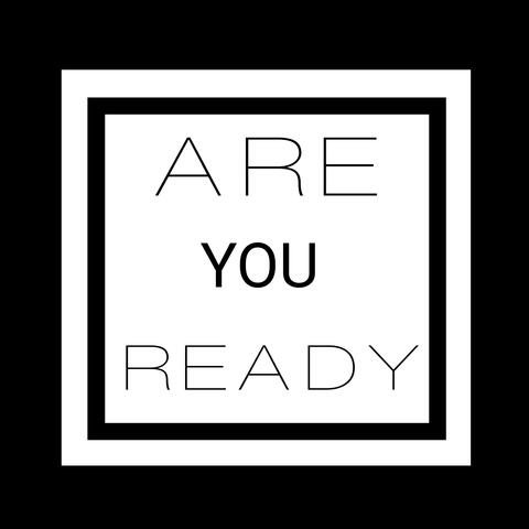 Are You Ready