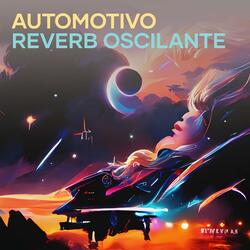 Automotivo Reverb Oscilante