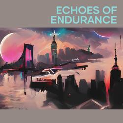 Echoes of Endurance