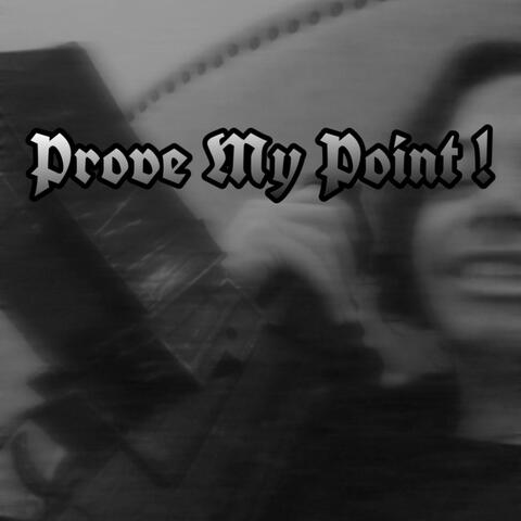 Prove My Point