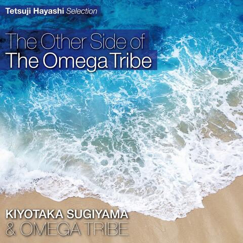 The Other Side of The Omega Tribe