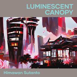Luminescent Canopy