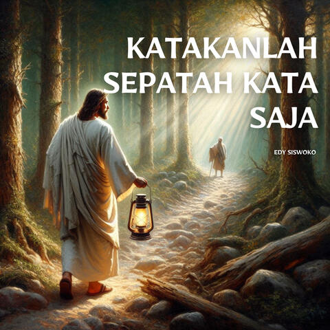 Katakanlah Sepatah Kata Saja