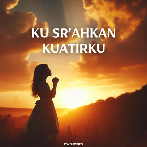 Ku Sr'ahkan Kuatirku