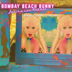 Bombay Beach Bunny - (Rabbit Ranch Remix)