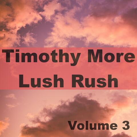 Lush Rush, Volume 3