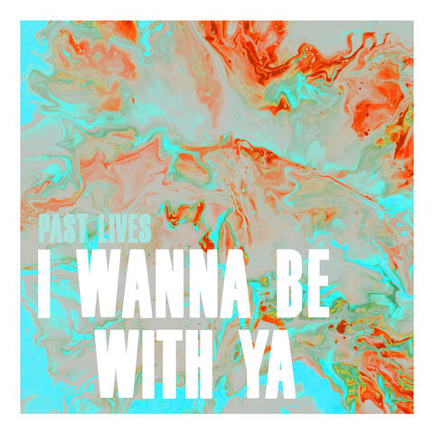 I Wanna Be With Ya