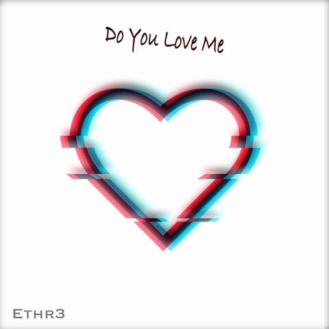 Do You Love Me