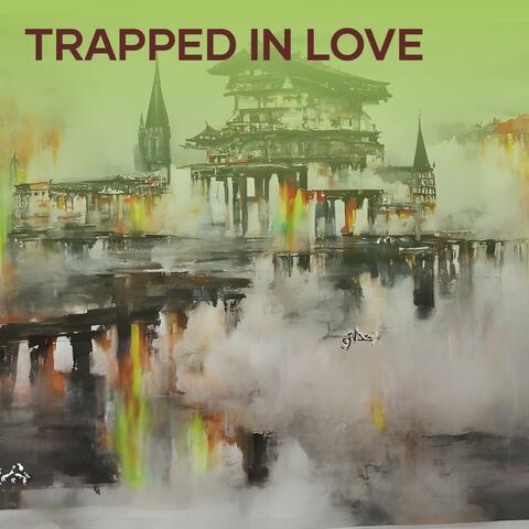 Trapped in Love
