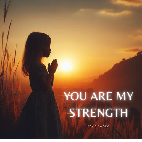 You Are My Strength