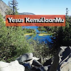 Yesus KemuliaanMu