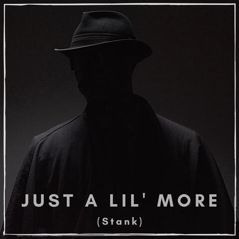 Just a Lil' More (Stank)