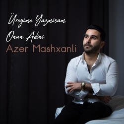 Üreyime Yazmişam Onun Adini