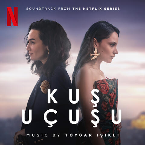 Kuş Uçuşu (Soundtrack from the Netflix Series)