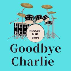 Goodbye Charlie (Acoustic Version)