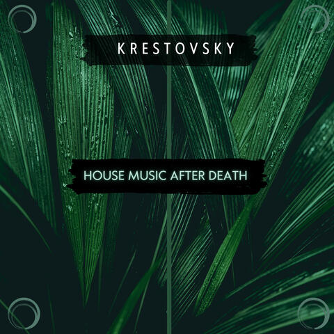 House Music After Death