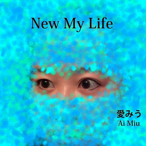 New My Life